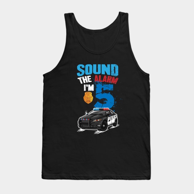 Kids Police Car 5th Birthday Gift Boy Sound The Alarm I'm 5 Tank Top by captainmood